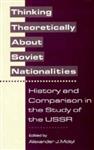 Thinking Theoretically About Soviet Nationalities