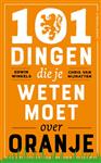 101 dingen die je weten moet over Oranje