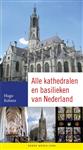 Alle kathedralen en basilieken van Nederland