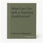 What Can I Do with a Teaching Qualification?