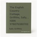 The English Country Cottage, Griffiths, Sally, , ISBN 978075380702