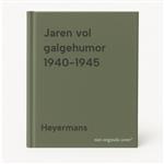 Jaren vol galgehumor 1940-1945