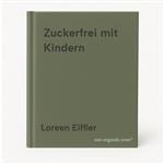 Zuckerfrei mit Kindern