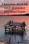 Trauma-Aware Self-Defense Instruction