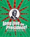 Long Live The President!