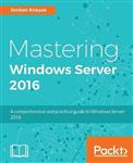 Mastering Windows Server 2016