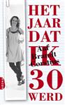 Het jaar dat ik 30 werd