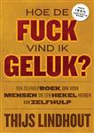 Hoe de fuck vind ik geluk?