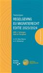 Tekstuitgave regelgeving EU migratierecht 2023/2024 / Deel I (Schengen, Asiel en Terugkeer)
