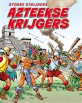 Stoere strijders / Azteekse krijgers / Stoere strijders