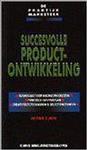 Succesvolle productontwikkeling / De praktijkmarketeer