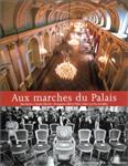 Les beaux livres du patrimoine Aux marches du palais / Les beaux livres du patrimoine