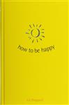 How To Be Happy