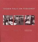 TUSSEN THUIS EN TOEKOMST. ELEMENTEN VAN