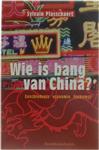 Wie is bang van China ?