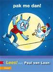 PAK ME DAN! / AVI-lezen met Paul van Loon