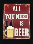 Bordje met de tekst: ''ALL YOU NEED IS BEER'', mooie sign!
