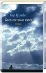Gijs IJlander - Geen zee maar water