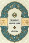 The Biography of the eminent Imam Ahmad Ibn Hanbal