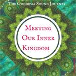 Sound Journey to Meeting Your Inner Kingdom