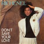Richenel - Don't Save Your Love