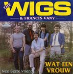 The Wigs & Francis Vany - Wat Een Vrouw