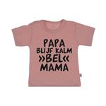 T-Shirt papa blijf kalm bel mama