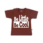 T-Shirt be little be cool