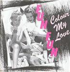 Fun Fun - Colour My Love