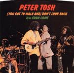 Peter Tosh - (You Got To Walk And) Don't Look Back