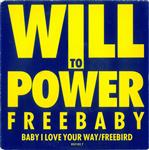 Will To Power - Freebaby (Baby, I Love Your Way/Free Bird)