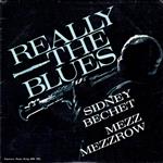 Sidney Bechet - Mezz Mezzrow - Really The Blues