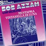 Bob Azzam Et Son Orchestre - Mustapha / Tintarella Di Luna