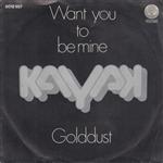 Kayak - Want You To Be Mine / Golddust