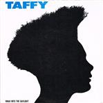 Taffy - Walk Into The Daylight
