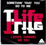 Theodore Life - Somethin' That You Do To Me (Keeps Turning Me On)