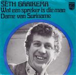 Seth Gaaikema - Wat Een Spreker Is Die Man / Dame Van Suriname