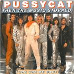 Pussycat (2) - Then The Music Stopped / Cha Cha Me Baby