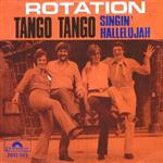 Rotation (4) - Tango, Tango / Singin' Hallelujah