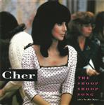 Cher - The Shoop Shoop Song (It's In His Kiss)