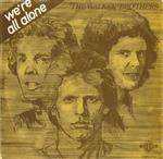 The Walker Brothers - We're All Alone