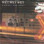 Wet Wet Wet - Wishing I Was Lucky