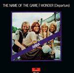 ABBA - The Name Of The Game / I Wonder (Departure)