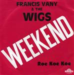 Francis Vany & The Wigs - Weekend