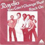 Raydio - You Can't Change That / Rock On