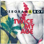 Deb'orah & Roy - Twice My Age