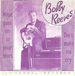 Bobby Reeves (5) And The Echos (11) - What Goes On In Your Heart