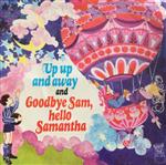 Unknown Artist - Up, Up And Away / Goodbye Sam, Hello Samantha