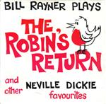 Bill Rayner Four - The Robin's Return And Other Favourites - Bill Rayner Plays Neville Dickie