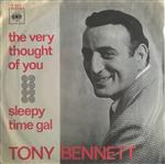 Tony Bennett - The Very Thought Of You / Sleepy Time Gal